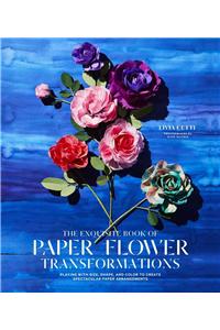 The Exquisite Book of Paper Flower Transformations