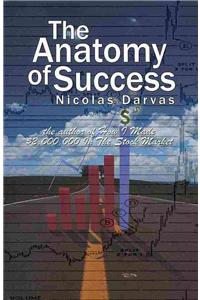 The Anatomy of Success by Nicolas Darvas (the author of How I Made $2,000,000 In The Stock Market)