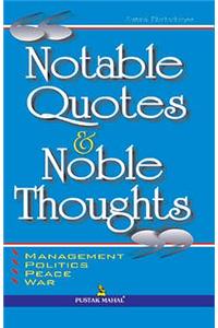 Notable Quotes and Noble Thoughts