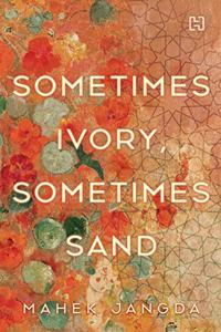 Sometimes Ivory, Sometimes Sand