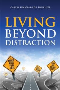 Living Beyond Distraction