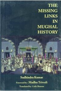 The Missing Links In Mughal History