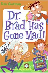 My Weird School Daze #7: Dr. Brad Has Gone Mad!