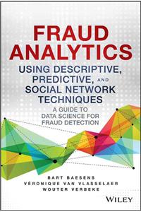 Fraud Analytics Using Descriptive, Predictive, and Social Network Techniques