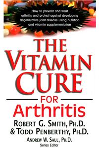 The Vitamin Cure for Arthritis