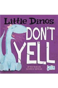 Little Dinos Don't Yell