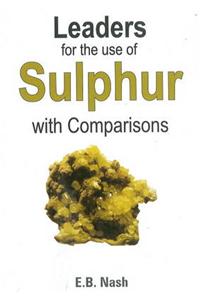 Leaders for the Use of Sulphur with Comparisons