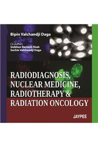 Radiodiagnosis, Nuclear Medicine, Radiotherapy and Radiation Oncology