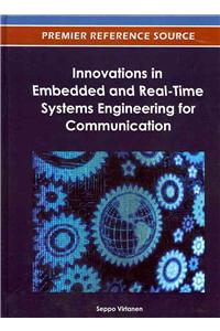 Innovations in Embedded and Real-Time Systems Engineering for Communication