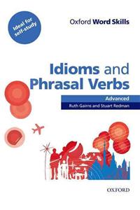 Oxford Word Skills: Advanced: Idioms & Phrasal Verbs Student Book with Key