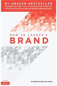 How to Launch a Brand (2nd Edition)