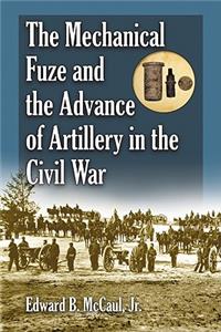 Mechanical Fuze and the Advance of Artillery in the Civil War