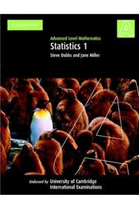 Statistics 1: Advanced Level Mathematics