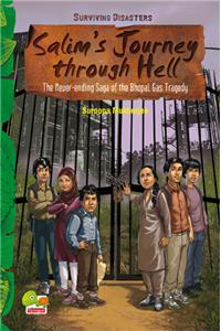 Surviving Disasters: Salim's Journey through Hell (The Never-ending Saga of the Bhopal Gas Tragedy)