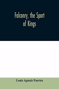 Falconry, the sport of kings