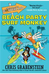 Welcome to Wonderland #2: Beach Party Surf Monkey