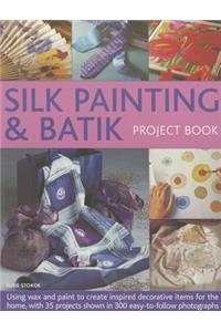 Silk Painting & Batik Project Book