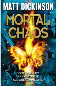 Mortal Chaos. Matt Dickinson