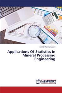 Applications Of Statistics In Mineral Processing Engineering