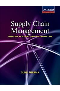 Supply Chain Management: Concepts, Practices, and Implementation