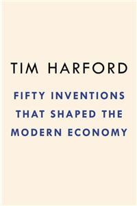 Fifty Inventions That Shaped the Modern Economy