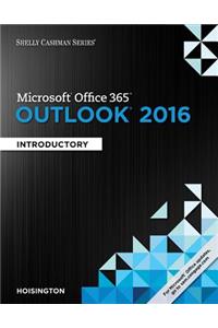 Shelly Cashman Series Microsoft Office 365 & Outlook 2016: Introductory