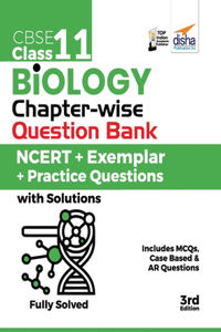 CBSE Class 11 Biology Chapter-wise Question Bank - NCERT + Exemplar + Practice Questions with Solutions - 3rd Edition