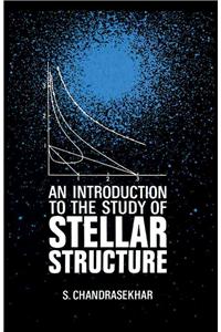 An Introduction to the Study of Stellar Structure