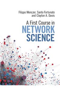 A First Course in Network Science