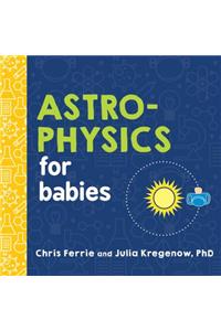 Astrophysics for Babies