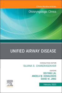 Unified Airway Disease, an Issue of Otolaryngologic Clinics of North America