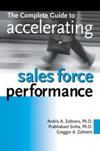 The Complete Guide to Accelerating Sales Force Performance