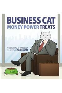 Business Cat: Money, Power, Treats