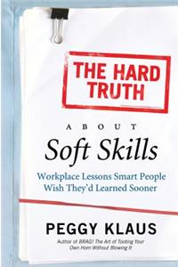 The Hard Truth about Soft Skills