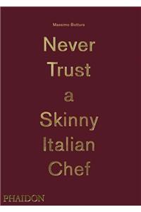 Massimo Bottura: Never Trust a Skinny Italian Chef