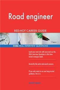 Road engineer RED-HOT Career Guide; 2586 REAL Interview Questions