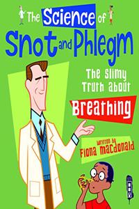 Science Of Snot & Phlegm