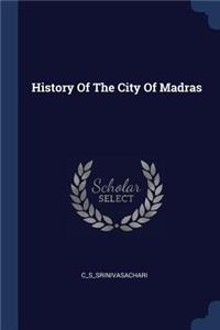 History Of The City Of Madras