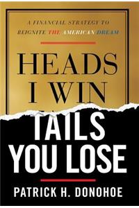 Heads I Win, Tails You Lose