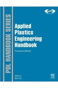 Applied Plastics Engineering Handbook: Processing and Materials