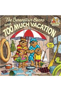 The Berenstain Bears and Too Much Vacation