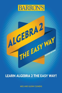 Algebra 2: The Easy Way