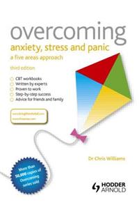 Overcoming Anxiety, Stress and Panic: A Five Areas Approach