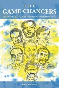 The Game Changers :: Interviews With Seven Men Who Transformed India