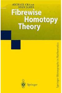 Fibrewise Homotopy Theory