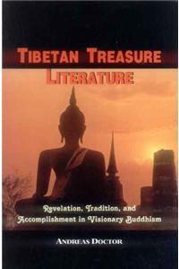 Tibetan Treasure Literature:Revelation, Tradition, and Accomplishment in Visionary Buddhism