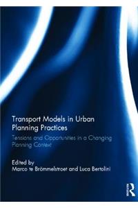 Transport Models in Urban Planning Practices