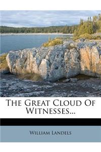 The Great Cloud of Witnesses...