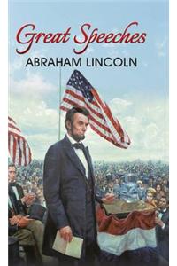 Great Speeches of Abraham Lincoln