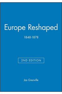 Europe Reshaped 1848-1878 2e